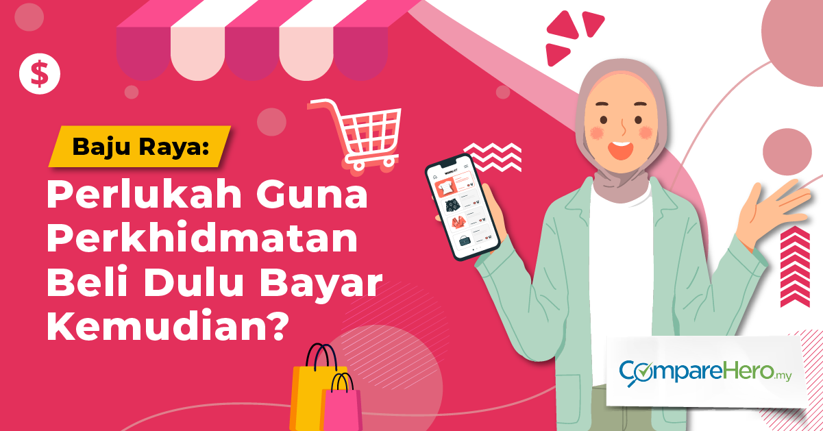 Baju Raya: Perlukah Guna Perkhidmatan Beli Dulu Bayar Kemudian?